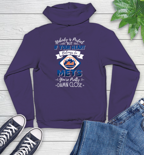MLB Baseball New York Mets Nobody Is Perfect But If Your Heart Belongs To Mets You're Pretty Damn Close Shirt Youth Hoodie 5