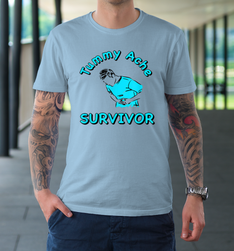 Tummy Ache Survivor T-Shirt 5
