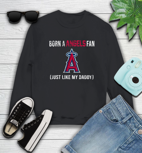 MLB Baseball Los Angeles Angels Loyal Fan Just Like My Daddy Shirt Sweatshirt