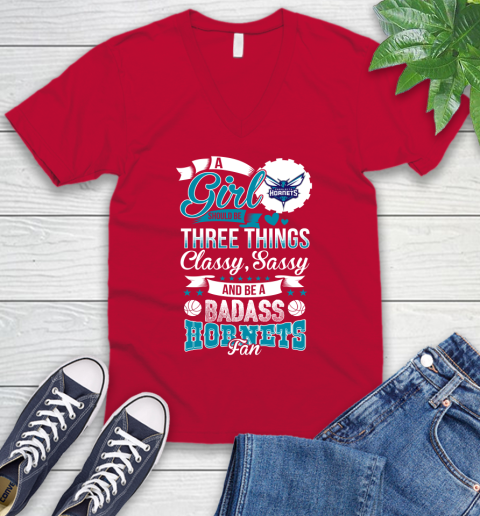 Charlotte Hornets NBA A Girl Should Be Three Things Classy Sassy And A Be Badass Fan V-Neck T-Shirt 6