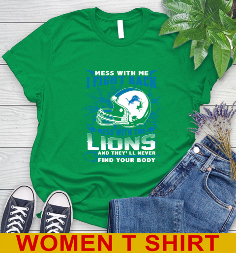NFL Football Detroit Lions Mess With Me I Fight Back Mess With My Team And They'll Never Find Your Body Shirt Women's T-Shirt 7