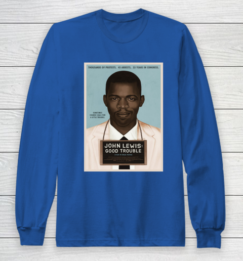Good Trouble John Lewis Long Sleeve T-Shirt 9