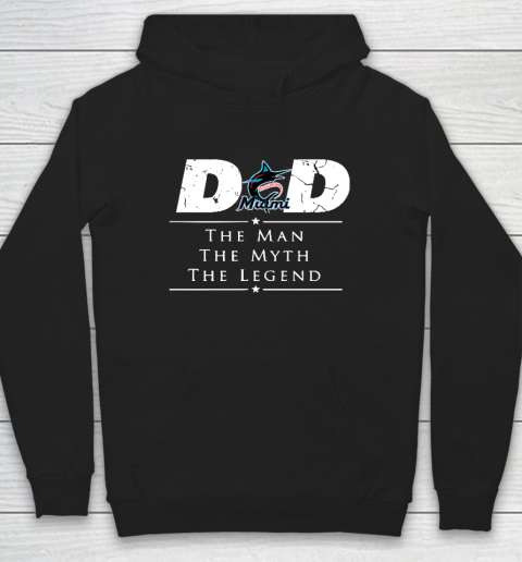 Miami Marlins MLB Baseball Dad The Man The Myth The Legend Hoodie