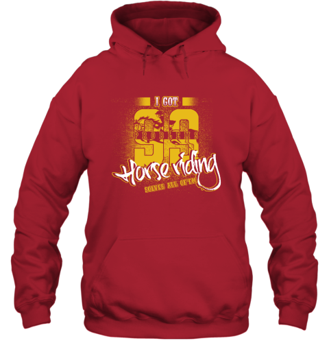 I Got 99 Problems Horse Riding Solves All Of'em Hoodie 6 I Got 99 Problems Horse Riding Solves All Of'em Hoodie - Image 6