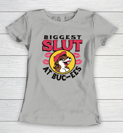 The Biggest Slut At Bucee's The Gas Station Women's T-Shirt 7