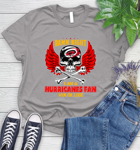 NHL Damn Right I Am A Carolina Hurricanes Win Or Lose Skull Hockey Sports Women's T-Shirt 5