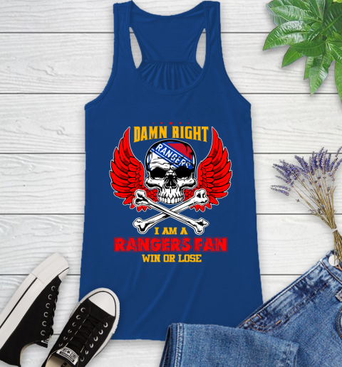 NHL Damn Right I Am A New York Rangers Win Or Lose Skull Hockey Sports Racerback Tank 8