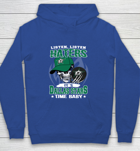 Listen Haters It is STARS Time Baby NHL Youth Hoodie 6
