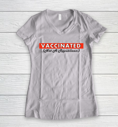 Vaccinated Not A Republican Women's V-Neck T-Shirt