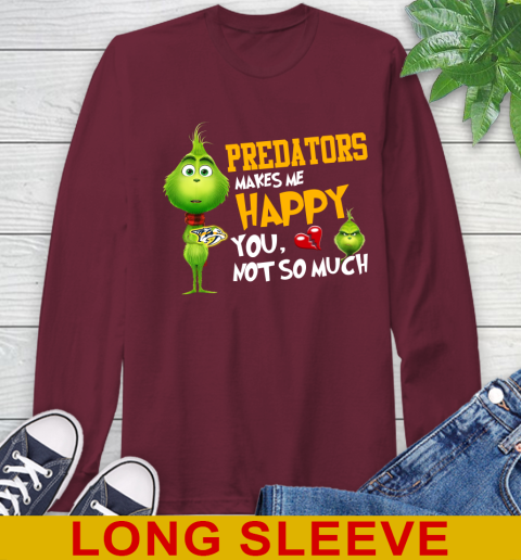 NHL Nashville Predators Makes Me Happy You Not So Much Grinch Hockey Sports Long Sleeve T-Shirt 7