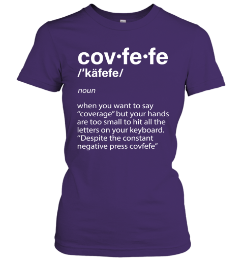 yluh covfefe definition coverage donald trump shirts ladies t shirt 20 front purple