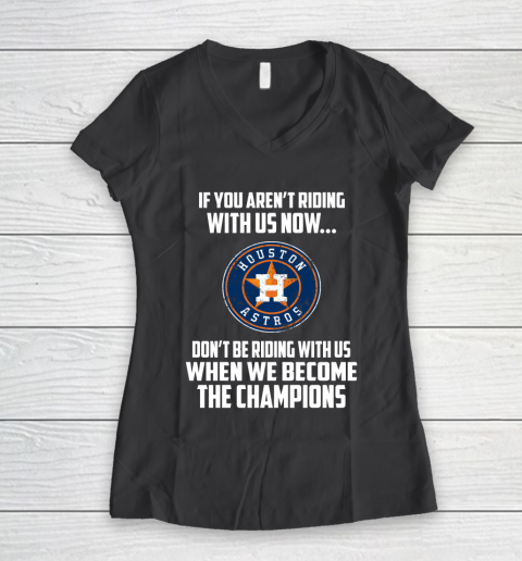 MLB Houston Astros Baseball We Become The Champions Women's V-Neck T-Shirt 6