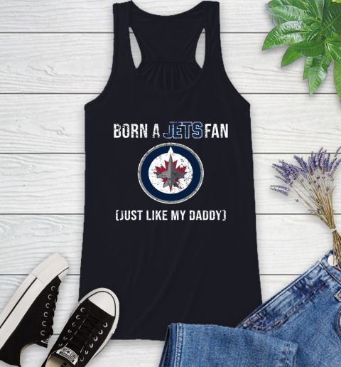 NHL Winnipeg Jets Hockey Loyal Fan Just Like My Daddy Shirt Racerback Tank 7