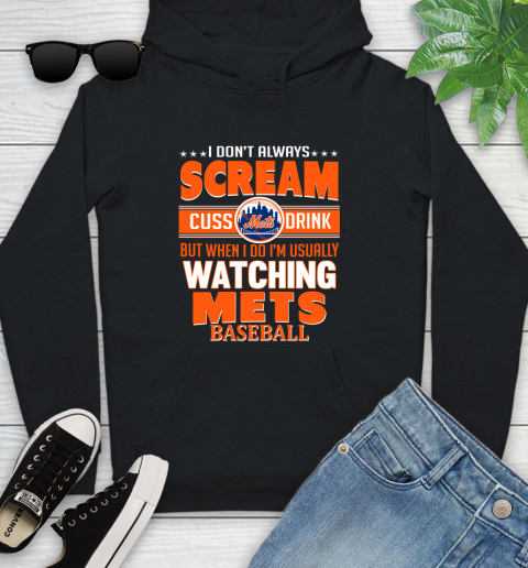 New York Mets MLB I Scream Cuss Drink When I'm Watching My Team Youth Hoodie
