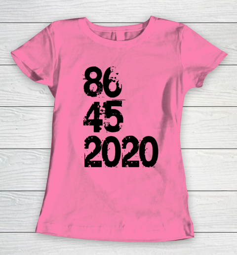 86 45 2020 Anti Trump Shirt 8645 Dump Trump Women's T-Shirt 9