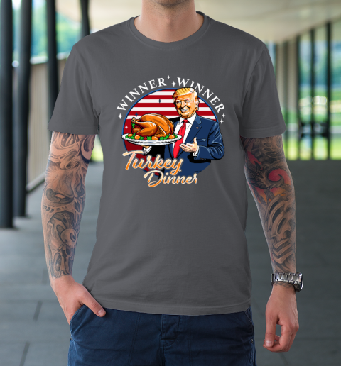 Humor Funny Trump Winner Winner Turkey Dinner Thanksgiving T-Shirt 6