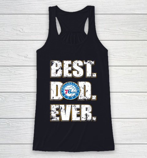 NBA Philadelphia 76ers Basketball Best Dad Ever Family Shirt Racerback Tank 7