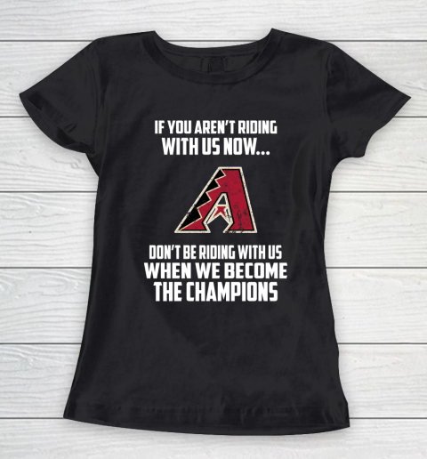 MLB Arizona Diamondbacks Baseball We Become The Champions Women's T-Shirt