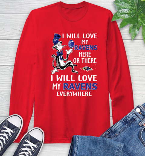 NFL Football Baltimore Ravens I Will Love My Ravens Everywhere Dr Seuss Shirt Long Sleeve T-Shirt 12