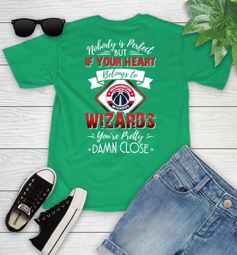 NBA Basketball Washington Wizards Nobody Is Perfect But If Your Heart Belongs To Wizards You're Pretty Damn Close Shirt Youth T-Shirt 7