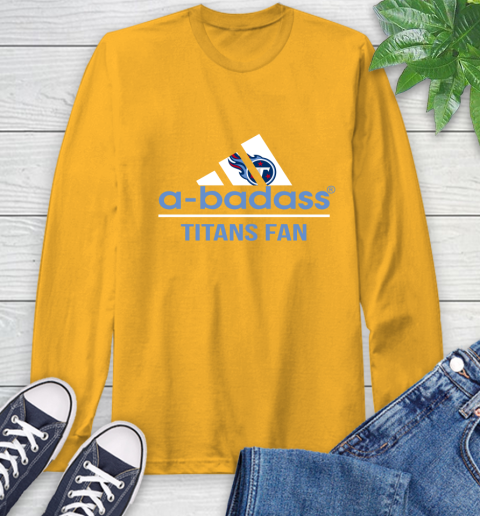 NFL A Badass Tennessee Titans Fan Adidas Football Sports Long Sleeve T-Shirt 2