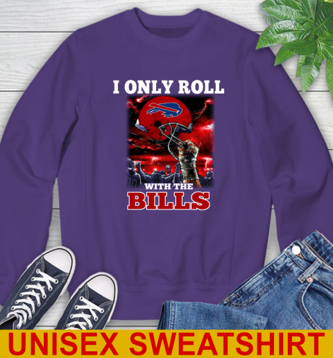 Buffalo Bills NFL Football I Only Roll With My Team Sports Sweatshirt 4