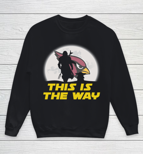 Arizona Cardinals NFL Football Star Wars Yoda And Mandalorian This Is The Way Youth Sweatshirt