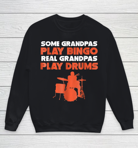 Grandpa Funny Gift Apparel  Mens Some Grandpas Play Bingo Real Grandpas Youth Sweatshirt