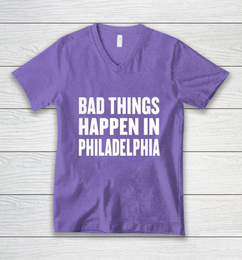 Bad Things Happen In Philadelphia Shirt Trump Quote Debate V-Neck T-Shirt 8