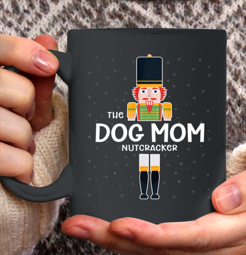 Dog Mom Nutcracker Family Matching Funny Gift Pajama Ceramic Mug 11oz