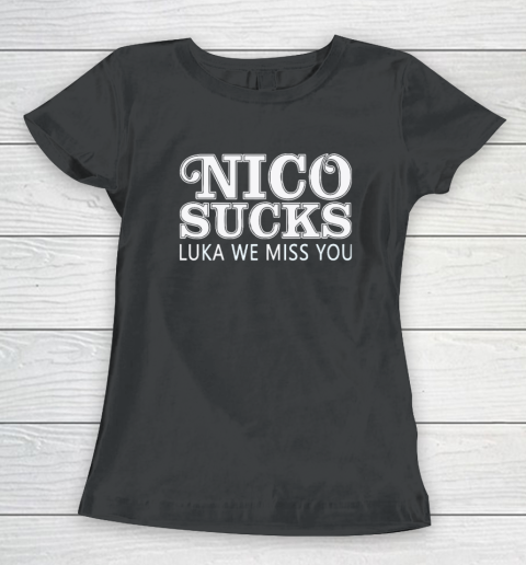 Luka Doncic Nico Sucks Luka We Miss You Women's T-Shirt