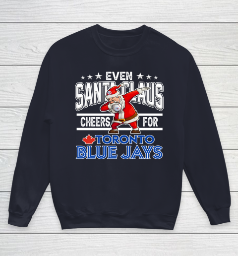 Toronto Blue Jays Even Santa Claus Cheers For Christmas MLB Youth Sweatshirt 2