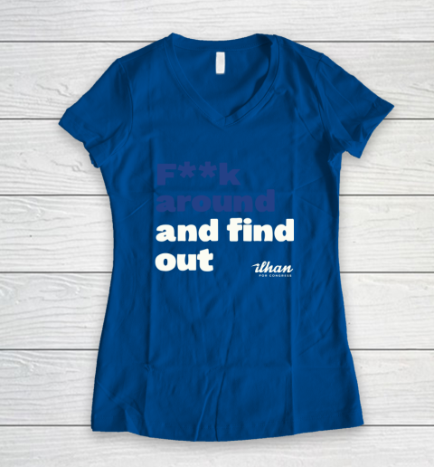 Ilhan Omar Shirt Fuck Around And Find Out Women's V-Neck T-Shirt 7