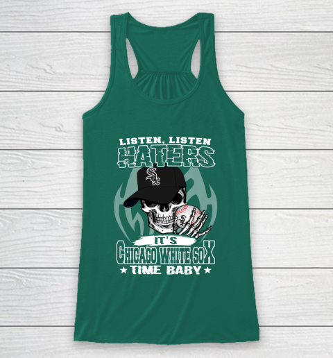 Listen Haters It is WHITE SOX Time Baby MLB Racerback Tank 5