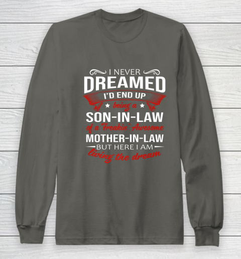 I Never Dreamed I d End Up Being A Son In Law Awesome Gifts Long Sleeve T-Shirt 5
