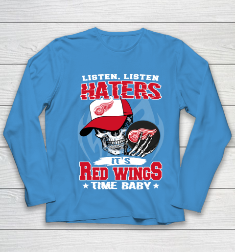 Listen Haters It is WINGS Time Baby NHL Youth Long Sleeve 5