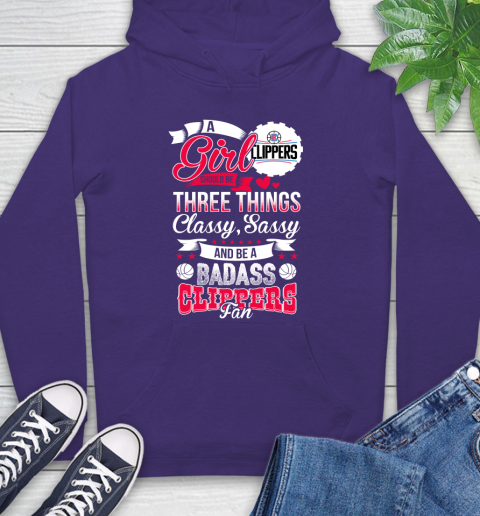 LA Clippers NBA A Girl Should Be Three Things Classy Sassy And A Be Badass Fan Hoodie 5