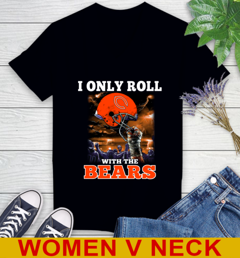 Chicago Bears NFL Football I Only Roll With My Team Sports Women's V-Neck T-Shirt