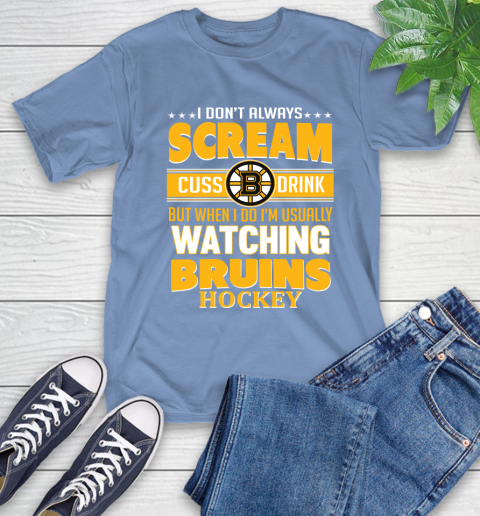 Boston Bruins NHL Hockey I Scream Cuss Drink When I'm Watching My Team T-Shirt 12