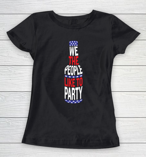 Beer Lover Funny Shirt We The People Like To Party  July Four Party Women's T-Shirt