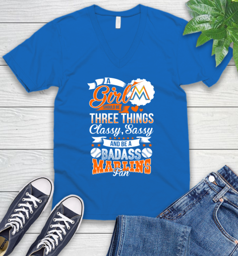 Miami Marlins MLB Baseball A Girl Should Be Three Things Classy Sassy And A Be Badass Fan V-Neck T-Shirt 5