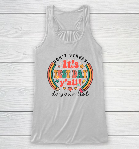 It's Test Day Y'all Funny Testing Day For Teacher Student Racerback Tank