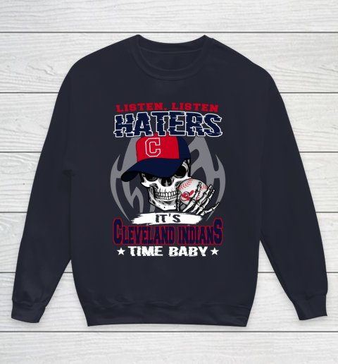 Listen Haters It is INDIANS Time Baby MLB Youth Sweatshirt 2