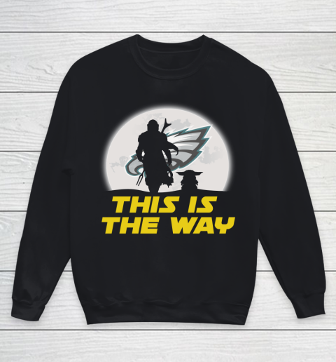 Philadelphia Eagles NFL Football Star Wars Yoda And Mandalorian This Is The Way Youth Sweatshirt