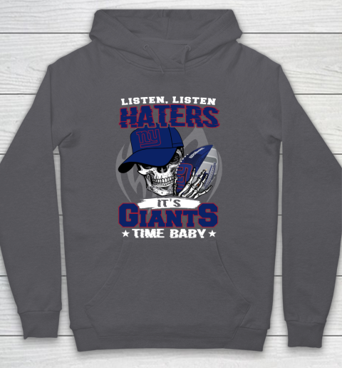 Listen Haters It is GIANTS Time Baby NFL Hoodie 4