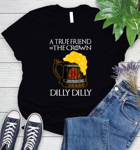 MLB Boston Red Sox A True Friend Of The Crown Game Of Thrones Beer Dilly Dilly Baseball Women's T-Shirt