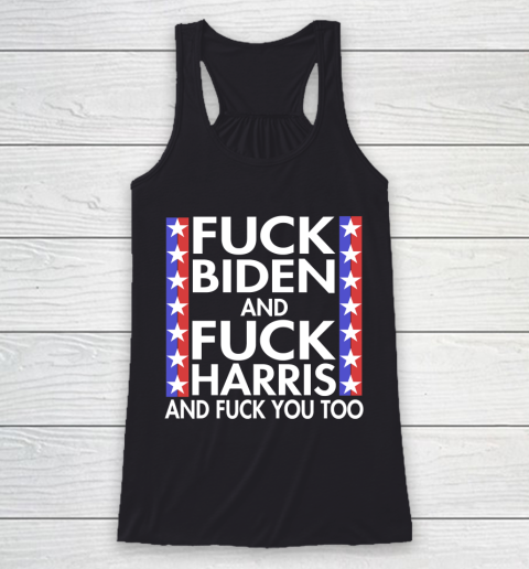 Fuck Biden And Fuck Harris Funny Anti Biden Supporter Racerback Tank