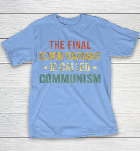 The final Co vid variant is called communism vintage Youth T-Shirt 8