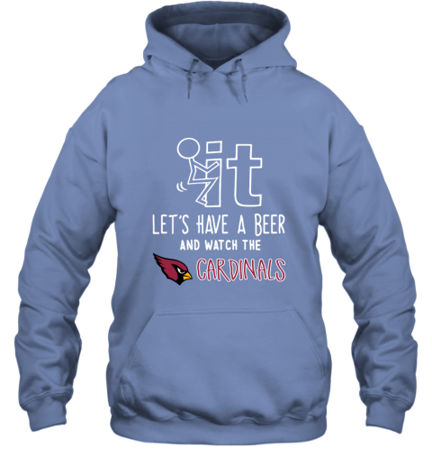 I Just Want To Drink Beer And Watch My Arizona Cardinals Shirt, hoodie,  sweater, long sleeve and tank top