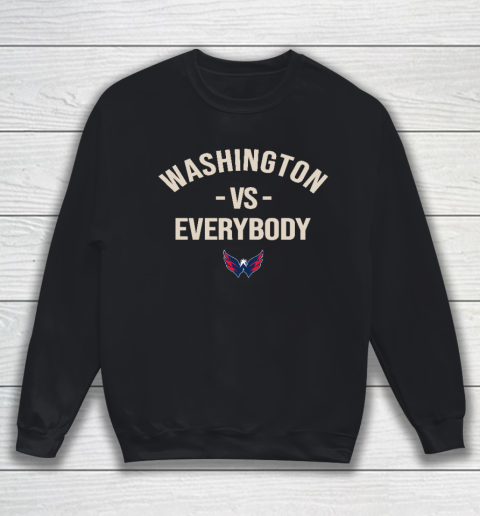 Washington Capitals Vs Everybody Sweatshirt